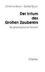 book cover of Der Irrtum des großen Zauberers : ein phantastischer Roman by Johanna Braun