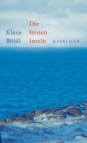 book cover of Die fernen Inseln by Klaus Böldl