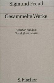 book cover of Sigmund Freud, Gesammelte Werke XVII: Schriften aus dem Nachlaß. 1892-1939 by Зигмунд Фройд