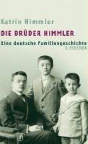 book cover of Die Brüder Himmler: Eine deutsche Familiengeschichte by Katrin Himmler