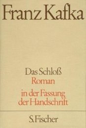 book cover of Franz Kafka. Gesammelte Werke in Einzelbänden in der Fassung der Handschrift: Das Schloß by Франц Кафка