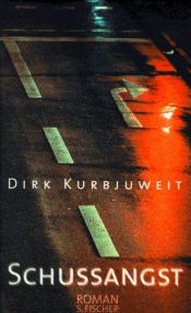 book cover of Schußangst by Dirk Kurbjuweit