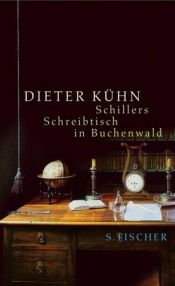 book cover of Schillers Schreibtisch in Buchenwald by Dieter Kühn