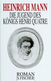 book cover of Die Jugend des Königs Henri Quatre by Heinrich Mann