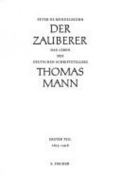 book cover of Der Zauberer: Das Leben des deutschen Schriftstellers Thomas Mann by Peter De Mendelssohn