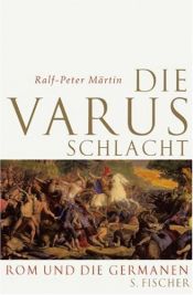 book cover of Die Varusschlacht: Rom und die Germanen by Ralf-Peter Märtin