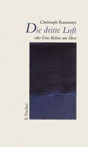 book cover of Die dritte Luft: Oder Eine Bühne am Meer by Christoph Ransmayr