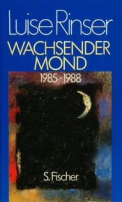 book cover of Wachsender Mond: 1985 - 1988 by Luise Rinser