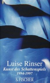 book cover of Kunst des Schattenspiels 1994 - 1997 by Luise Rinser