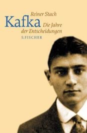 book cover of Kafka - Die Jahre der Entscheidungen by Reiner Stach