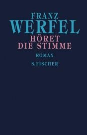 book cover of Höret die Stimme. Gesammelte Werke in Einzelbänden by Франц Верфель