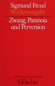 book cover of Zwang, Paranoia und Perversion, Studienausgabe Bd VII by 西格蒙德·弗洛伊德