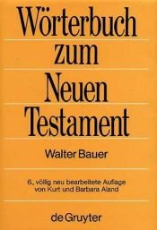 book cover of Griechisch-Deutsches Wörterbuch zu den Schriften des Neuen Testaments und der frühchristlichen Literatur by Walter Bauer