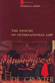 book cover of The epochs of international law by Wilhelm G. Grewe