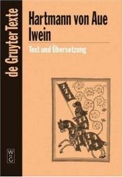 book cover of Iwein. Urtext und Übersetzung (Gruyter - de Gruyter Texte) by Hartmann von Aue