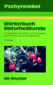 book cover of Pschyrembel Wörterbuch Naturheilkunde und alternative Heilverfahren by Willibald Pschyrembel