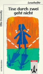book cover of Tine durch zwei geht nicht. (Lernmaterialien) by Elfie Donnelly