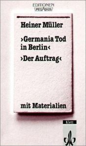 book cover of "Germania Tod in Berlin". "Der Auftrag" : mit Materialien by Heiner Müller