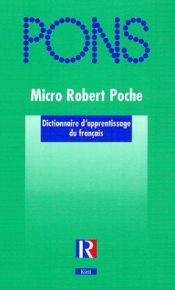 book cover of PONS Micro Robert Poche. Dictionnaire d'apprentissage de la langue francaise (PONS-Wörterbücher) by Paul Robert