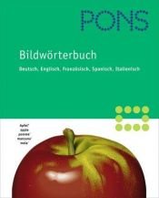 book cover of PONS Wörterbuch, Bildwörterbuch, Deutsch-Englisch-Französisch-Spanisch by Jean-Claude Corbeil
