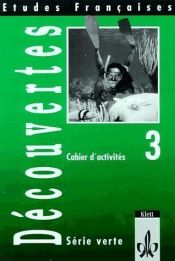 book cover of Etudes Francaises, Decouvertes, Serie verte, Cahier d' activites 3 by Monika Beutter