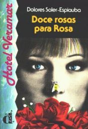 book cover of Doce Rosas Para Rosa by Dolores Soler-Espiauba