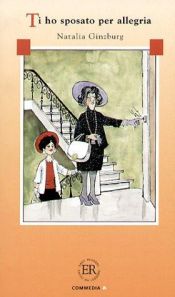 book cover of Ti ho sposato per allegria e altre commedie by Natalia Ginzburg