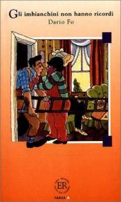 book cover of Gli Imbianchini Non Hanno Ricordi: Farsa Per Clown (Facili letture) by Dario Fo