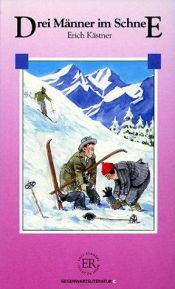 book cover of Drei Manner Im Schnee (German Easy Readers : Series C) by เอริช เคสท์เนอร์