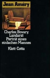 book cover of Charles Bovary, Landarzt. Porträt eines einfachen Mannes by Jean Améry