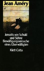book cover of Jenseits von Schuld und Sühne: Bewältigungsversuche eines Überwältigten by Jean Améry