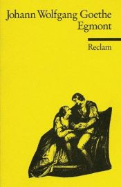 book cover of Egmont : ein Trauerspiel in 5 Aufzügen ; mit einem Nachw by Johann Wolfgang von Goethe