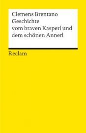 book cover of Geschichte vom braven Kasperl und dem schönen Annerl by Clemens Brentano