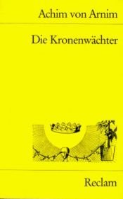 book cover of Die Kronenwächter by Ludwig Achim Arnim