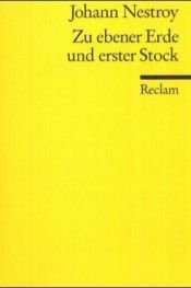 book cover of Zu ebener Erde und erster Stock oder Die Launen des Glückes. Lokalposse mit Gesang in drei Aufzügen. by Johann Nestroy
