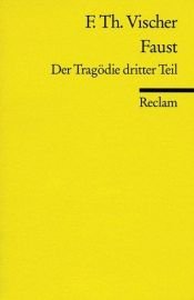 book cover of Faust: der Tragödie dritter Theil by Friedrich Theodor Vischer