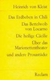 book cover of Das Erdbeben in Chili; Das Bettelweib von Locarno; andere Prosastücke by ハインリヒ・フォン・クライスト