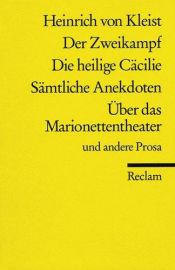 book cover of Der Zweikampf; Die heilige Cäcilie; andere Prosa by Heinrich von Kleist