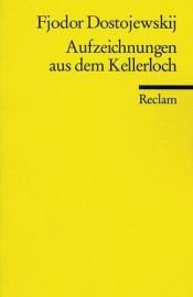 book cover of Aufzeichnungen aus dem Kellerloch by Fjodor Michailowitsch Dostojewski