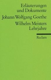 book cover of Wilhelm Meisters Lehrjahre. Erläuterungen und Dokumente by Johann Wolfgang von Goethe