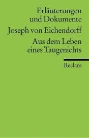book cover of Aus dem Leben eines Taugenichts. Erläuterungen und Dokumente by Josef Frhr. von Eichendorff