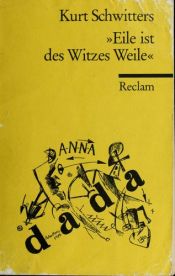 book cover of "Eile ist des Witzes Weile" : eine Auswahl aus den Texten by Kurt Schwitters