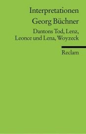 book cover of Georg Büchner: Dantons Tod, Lenz, Leonce und Lena, Woyzeck (Interpretationen) by 