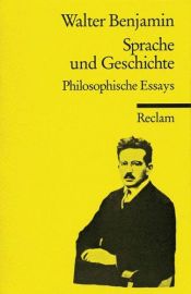 book cover of Sprache und Geschichte : philosophische Essays by Walter Benjamin