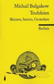 book cover of Teufeleien. Skizzen, Satiren, Grotesken. by Michail Afanassjewitsch Bulgakow