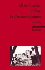 book cover of L' Hôte. Le Premier Homme: Extraits d'un roman inachevé by 알베르 카뮈