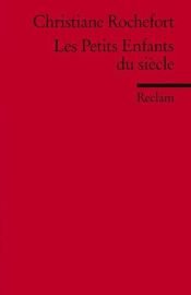 book cover of Les petits enfants du siecle by Christiane Rochefort