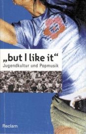 book cover of but I like it. Jugendkultur und Popmusik. by Peter Kemper