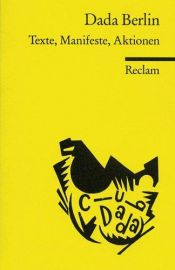 book cover of Dada Berlin. Texte, Manifeste, Aktionen by Karl Riha