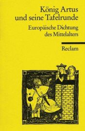 book cover of König Artus und seine Tafelrunde. Europäische Dichtung des Mittelalters by Karl Langosch